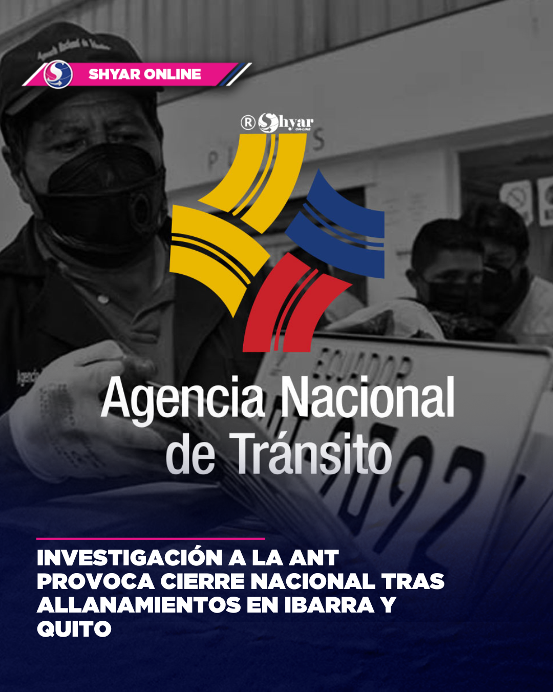Investigación en la ANT provoca cierre nacional tras allanamientos en Ibarra y Quito